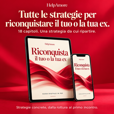 Riconquista il tuo/la tua Ex - Strategie efficaci e mai banali